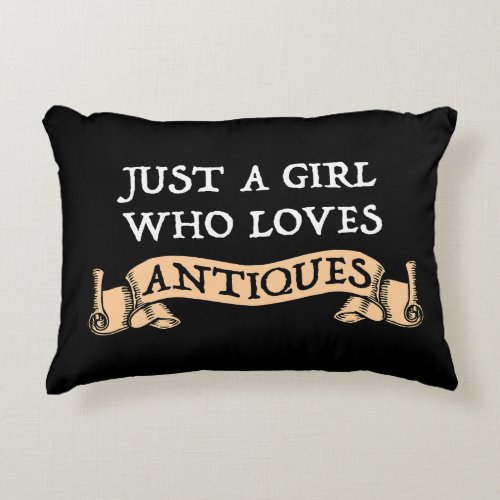 Just A Girl Who Loves Antiques Accent Pillow