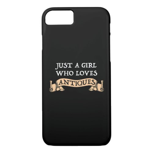 Just A Girl Who Loves Antiques iPhone 87 Case