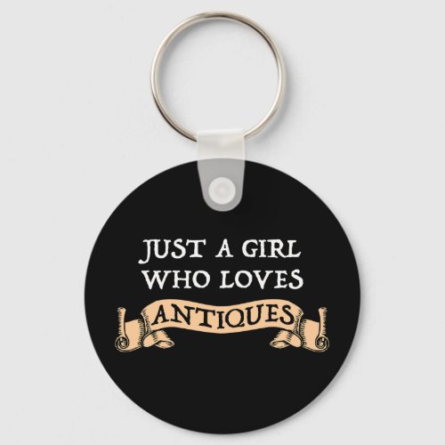 Just A Girl Who Loves Antiques Keychain