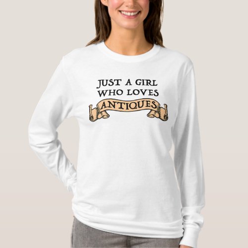 Just A Girl Who Loves Antiques T_Shirt