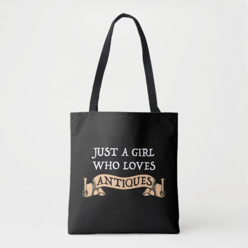 Just A Girl Who Loves Antiques Tote Bag