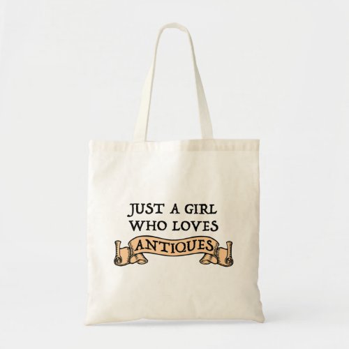 Just A Girl Who Loves Antiques Tote Bag