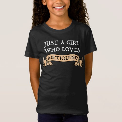 Just A Girl Who Loves Antiquing T_Shirt