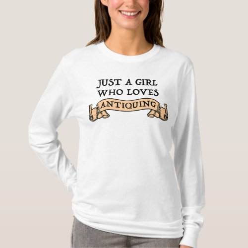 Just A Girl Who Loves Antiquing T_Shirt