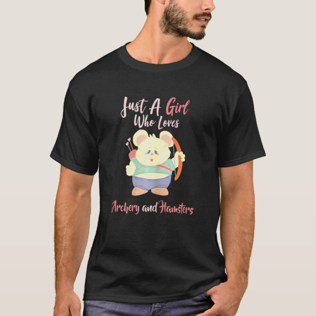 Just A Girl Who Loves Archery And Hamsters T-Shirt (Front)