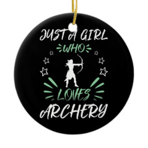 Just A Girl Who Loves Archery  Ceramic Ornament