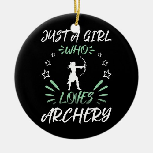 Just A Girl Who Loves Archery  Ceramic Ornament
