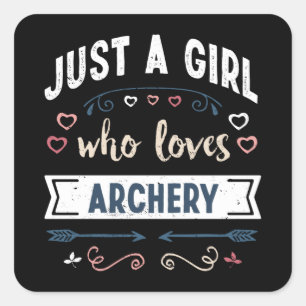 Just a Girl who loves Archery Funny Gifts Square Sticker