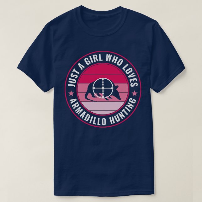 Just a Girl Who Loves Armadillo Hunting Armadillo  T-Shirt (Design Front)