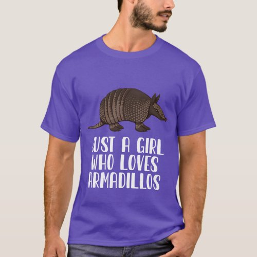 Just A Girl Who Loves Armadillos T_Shirt