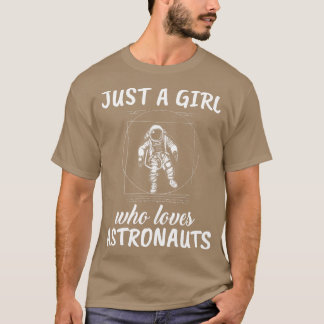 Just A Girl Who Loves Astronauts T-Shirt