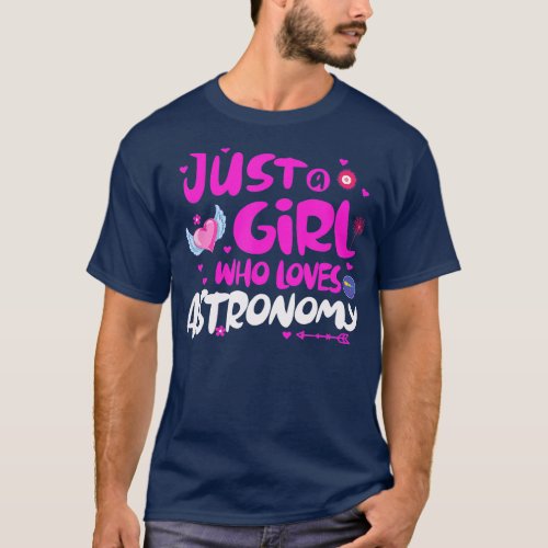 Just a Girl Who Loves Astronomy  T_Shirt