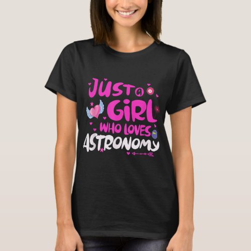 Just a Girl Who Loves Astronomy T_Shirt