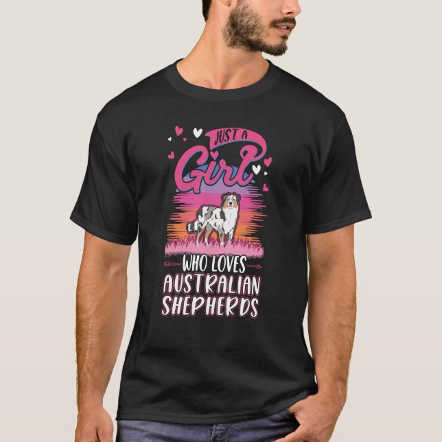 Just a girl who loves Australian Shepherds Aussie T-Shirt (Front)
