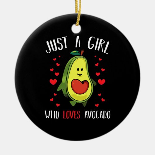 Just A Girl Who Loves Avocado Ceramic Ornament