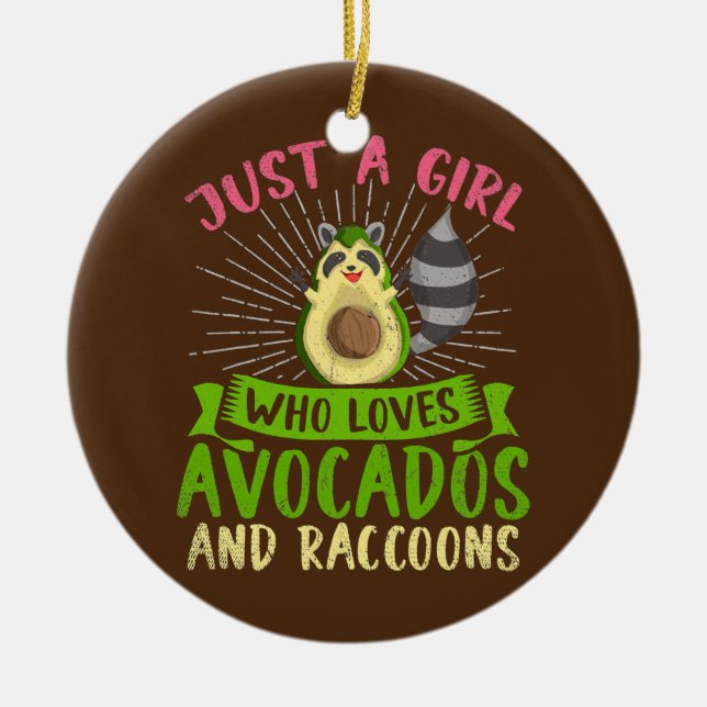 Just A Girl Who Loves Avocados And Raccoons Ceramic Ornament (Front)