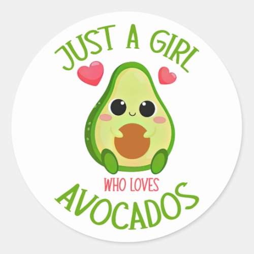 Just A Girl Who Loves Avocados Classic Round Sticker