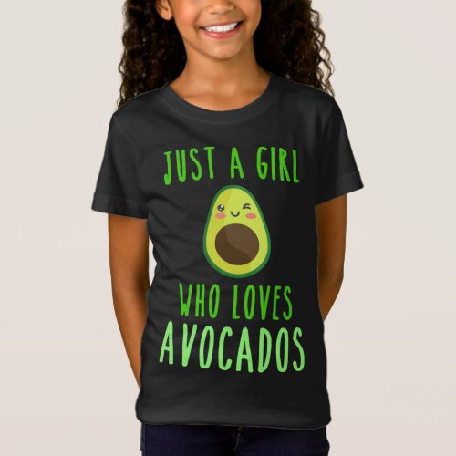 Just A Girl Who Loves Avocados Fruit Healthy Livin T_Shirt