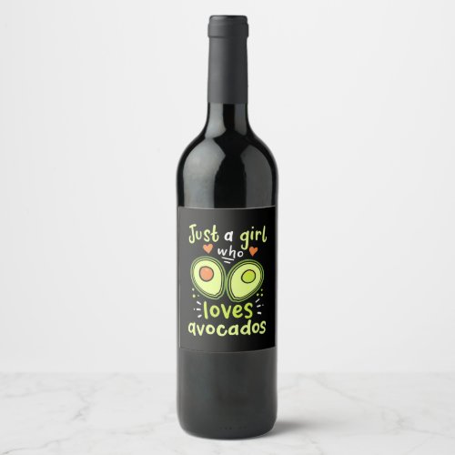 Just A Girl Who Loves Avocados Wine Label