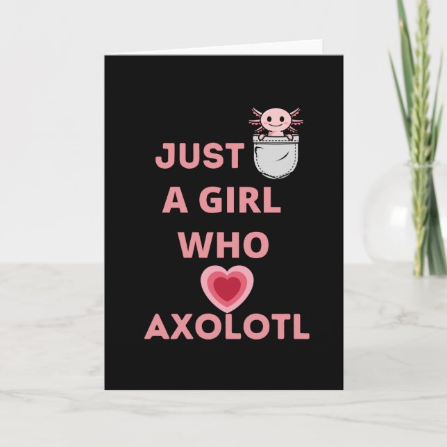just a girl who loves axolotl card (Front)