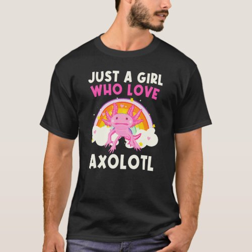 Just A Girl Who Loves Axolotl Cute Axolotls T_Shirt