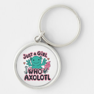 just a girl who loves Axolotl Keychain