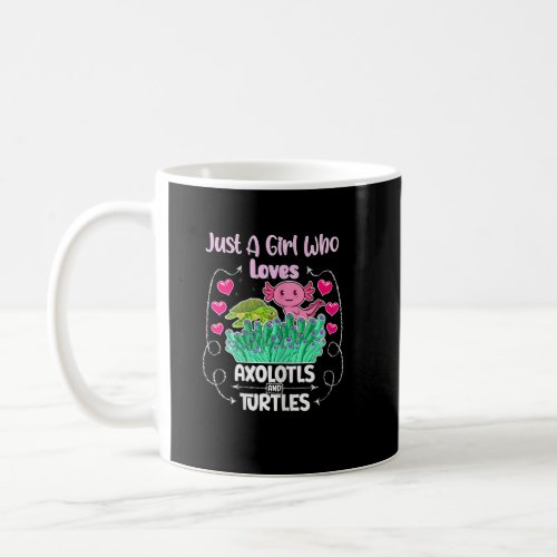 Just A Girl Who Loves Axolotls And Turtles Cute Gi Coffee Mug
