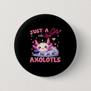 Just A Girl Who Loves Axolotls Axolotl Kawaii Girl Button