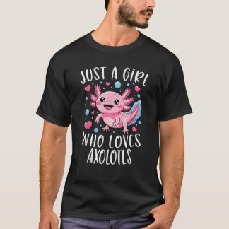 Just A Girl Who Loves Axolotls Axolotl Kawaii Girl T-Shirt