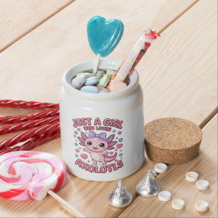 Just A Girl Who Loves Axolotls Candy Jar