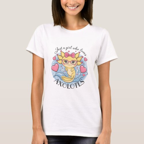 Just a Girl Who Loves Axolotls Cute Cartoon  T_Shirt