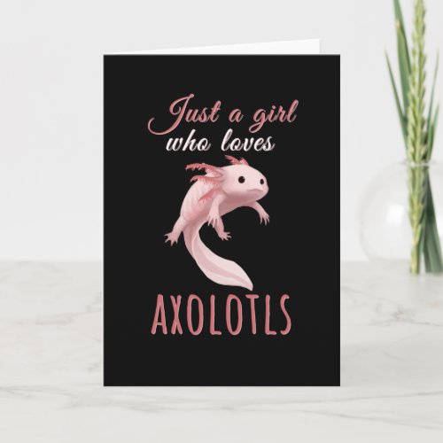  Just a girl who loves axolotls Funny Axolotl Card