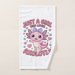 Just A Girl Who Loves Axolotls Hand Towel