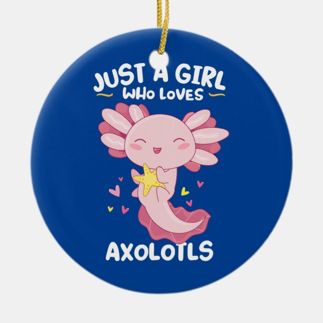 Just A Girl Who Loves Axolotls Kawaii Cute Pink Ceramic Ornament (Front)