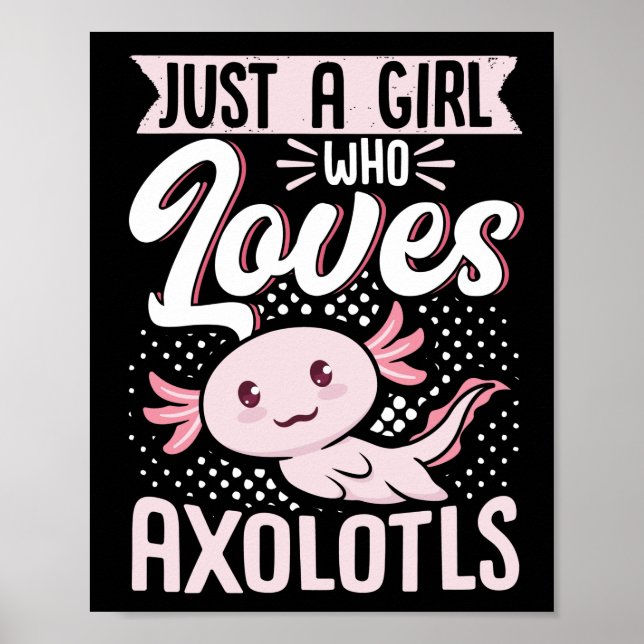 Just A Girl Who Loves Axolotls Kawaii Poster (Front)