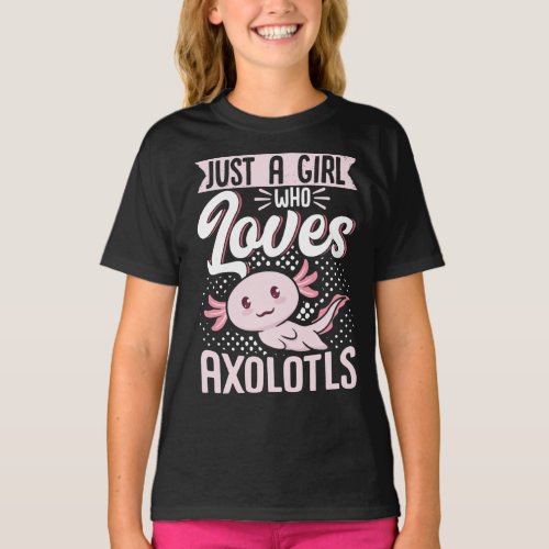Just A Girl Who Loves Axolotls Kawaii T_Shirt