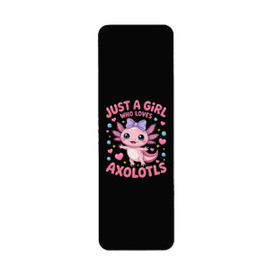 Just A Girl Who Loves Axolotls Label