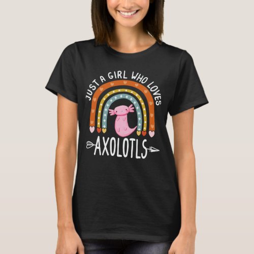 Just A Girl Who Loves Axolotls Rainbow Cute Axolot T_Shirt