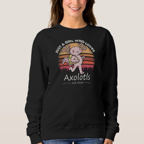 Just A Girl Who Loves Axolotls Salamander Axolotl  Sweatshirt