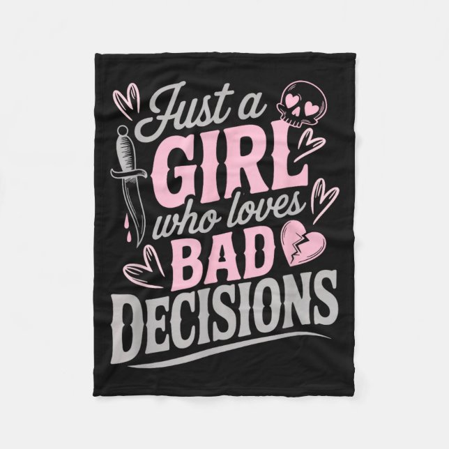 Just A Girl Who Loves Bad Decisions Funny Sarcasti Fleece Blanket (Front)