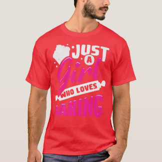 Just A Girl Who Loves Baking   2074 T-Shirt