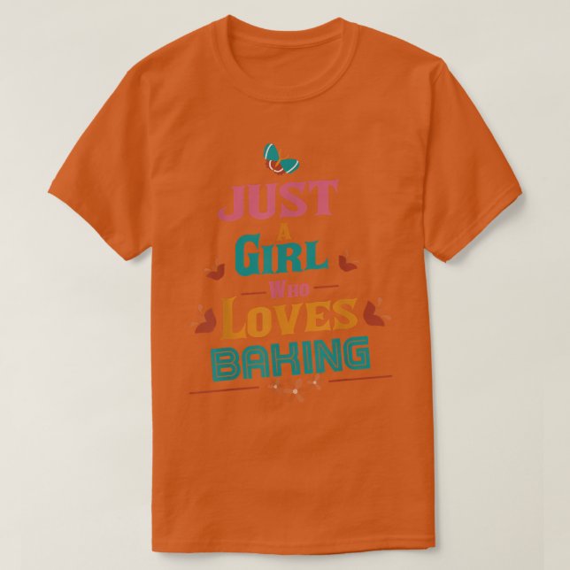 Just a girl who loves Baking 2082 T-Shirt (Design Front)