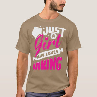 Just A Girl Who Loves Baking  T-Shirt