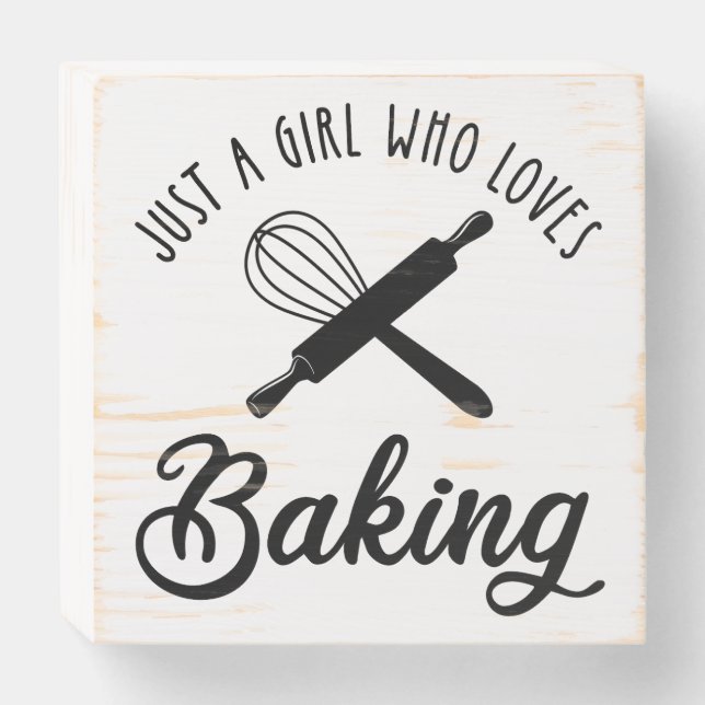 Just A Girl Who Loves Baking Wooden Box Sign (Front Horizontal)
