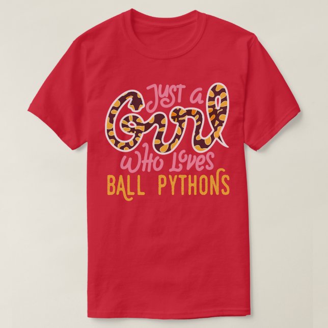 Just a Girl Who Loves Ball Pythons T-Shirt (Design Front)