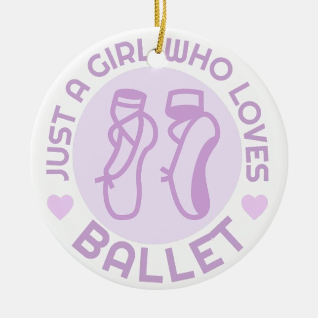 Just a Girl Who Loves Ballet, Gift for Dancer Ceramic Ornament (Front)