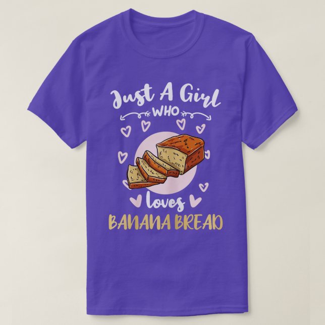 Just A Girl Who Loves Banana Bread  T-Shirt (Design Front)