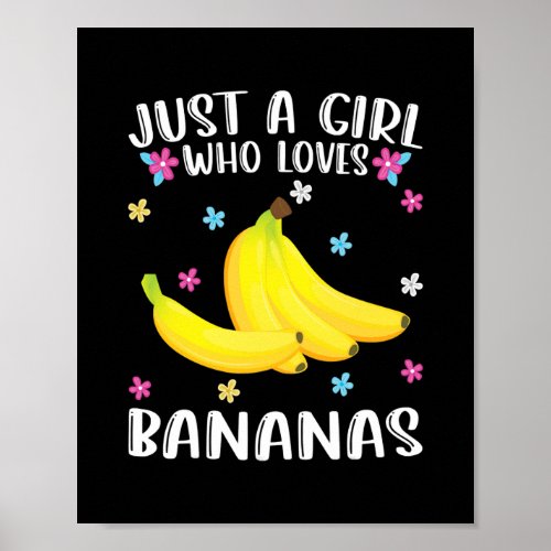 Just A Girl Who Loves Bananas Cute Banana Lover  Poster