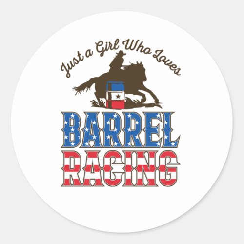 Just a Girl Who Loves Barrel Racing Classic Round Sticker