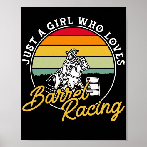 Just A Girl Who Loves Barrel Racing Horse Riding Poster